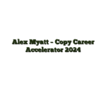Alex Myatt – Copy Career Accelerator 2024