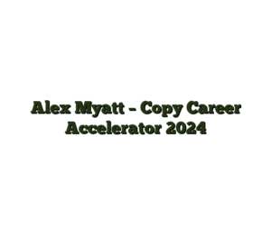 Alex Myatt – Copy Career Accelerator 2024