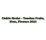 Cédric Grolet – Teaches Fruits, Nuts, Flowers 2023