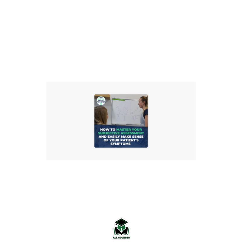 Dave O’Sullivan – Subjective Assessment Mastery Course