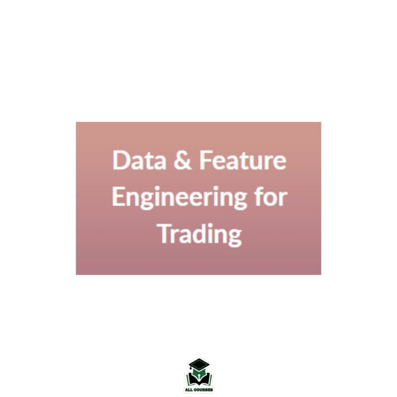 Ernest Chan & Roger Hunter – Data & Feature Engineering for Trading