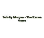 Felicity Morgan – The Karma Game