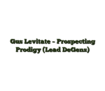 Gus Levitate – Prospecting Prodigy (Lead DeGens)