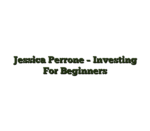 Jessica Perrone – Investing For Beginners
