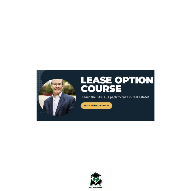 John Jackson – Lease Options Course