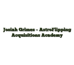 Josiah Grimes – AstroFlipping Acquisitions Academy