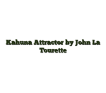 Kahuna Attractor by John La Tourette