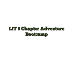 LIT 8 Chapter Adventure Bootcamp