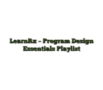 LearnRx – Program Design Essentials Playlist
