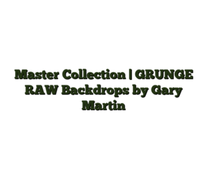 Master Collection | GRUNGE RAW Backdrops by Gary Martin