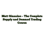 Matt Giannino – The Complete Supply and Demand Trading Course