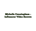 Michelle Cunningham – Influencer Video Secrets