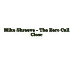 Mike Shreeve – The Zero Call Close