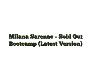 Milana Sarenac – Sold Out Bootcamp (Latest Version)