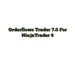 Orderflows Trader 7.0 For NinjaTrader 8
