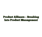 Product Alliance – Breaking Into Product Management