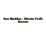 Rex Madden – Bitcoin Profit Secrets