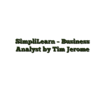 SimpliLearn – Business Analyst by Tim Jerome