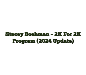 Stacey Boehman – 2K For 2K Program (2024 Update)