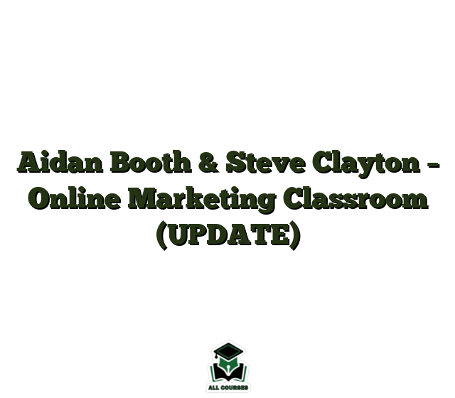 Aidan Booth & Steve Clayton – Online Marketing Classroom (UPDATE)