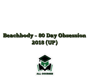 Beachbody – 80 Day Obsession 2018 (UP)