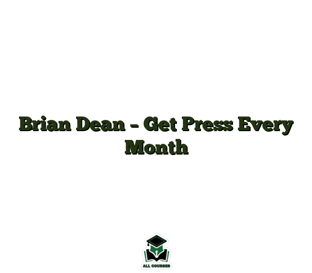 Brian Dean – Get Press Every Month