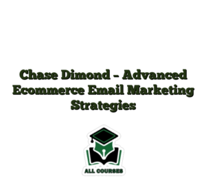 Chase Dimond – Advanced Ecommerce Email Marketing Strategies