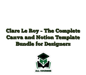 Clare Le Roy – The Complete Canva and Notion Template Bundle for Designers