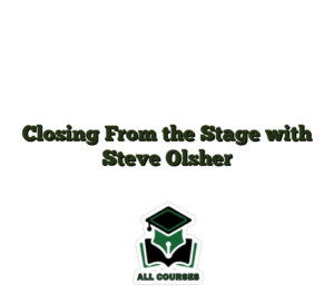 Closing From the Stage with Steve Olsher