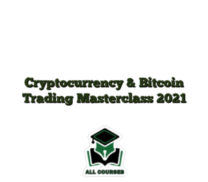 Cryptocurrency & Bitcoin Trading Masterclass 2021