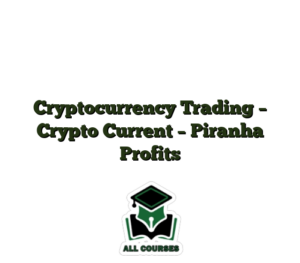 Cryptocurrency Trading – Crypto Current – Piranha Profits