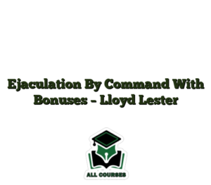 Ejaculation By Command With Bonuses – Lloyd Lester