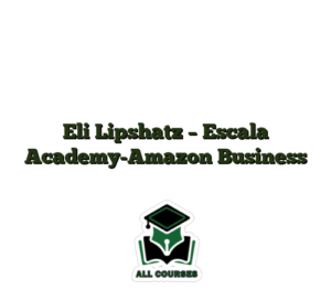 Eli Lipshatz – Escala Academy-Amazon Business