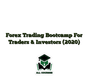Forex Trading Bootcamp For Traders & Investors (2020)