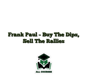 Frank Paul – Buy The Dips, Sell The Rallies