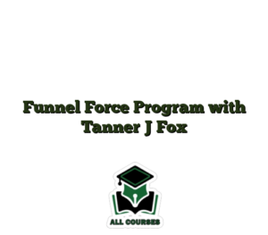 Funnel Force Program with Tanner J Fox