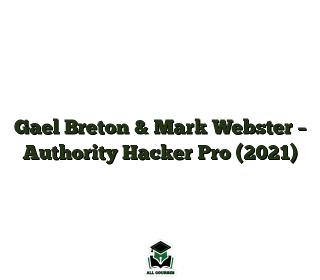Gael Breton & Mark Webster – Authority Hacker Pro (2021)