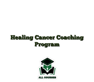 Healing Cancer Coaching Program