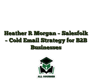 Heather R Morgan – Salesfolk – Cold Email Strategy for B2B Businesses