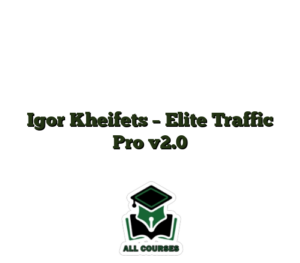 Igor Kheifets – Elite Traffic Pro v2.0
