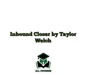 Inbound Closer by Taylor Welch