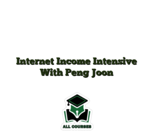 Internet Income Intensive With Peng Joon