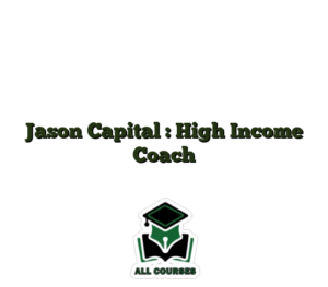 Jason Capital : High Income Coach