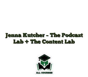 Jenna Kutcher – The Podcast Lab + The Content Lab
