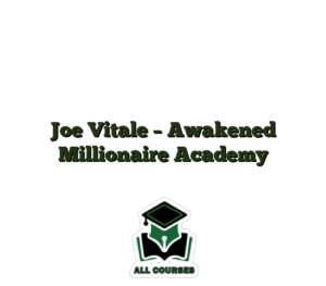Joe Vitale – Awakened Millionaire Academy