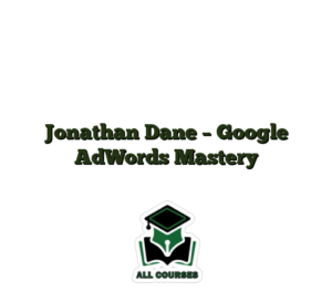 Jonathan Dane – Google AdWords Mastery