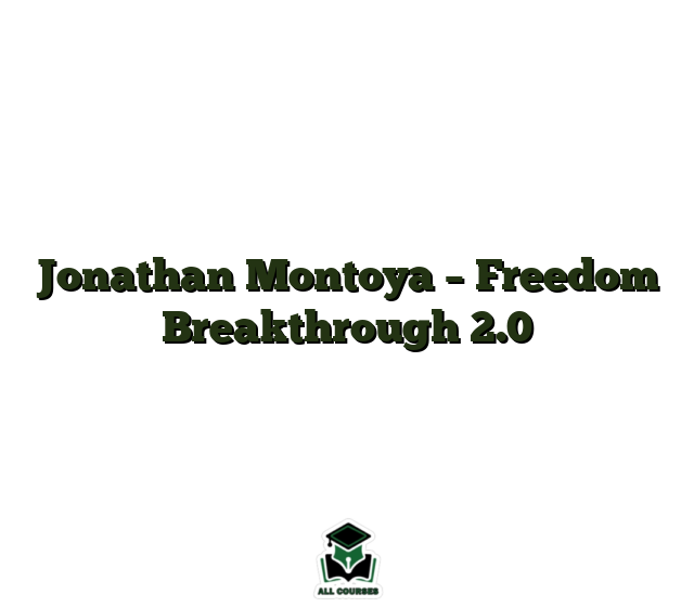 Jonathan Montoya – Freedom Breakthrough 2.0