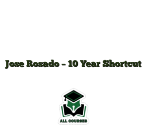 Jose Rosado – 10 Year Shortcut