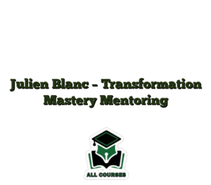 Julien Blanc – Transformation Mastery Mentoring