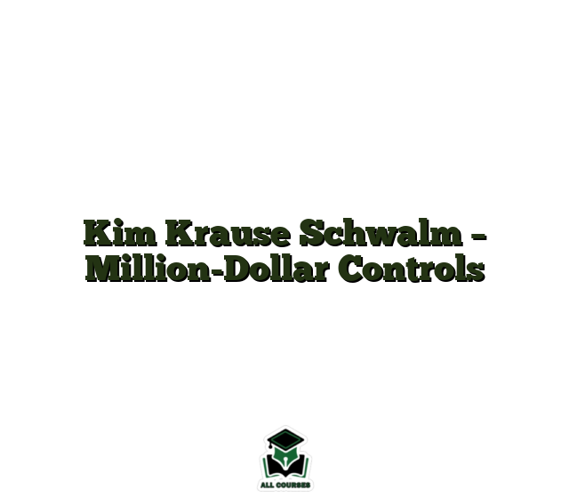 Kim Krause Schwalm – Million-Dollar Controls
